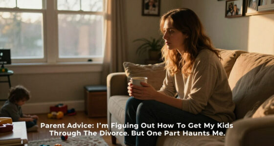 Parent Advice: I'm Figuring Out How To Get My Kids Through The Divorce. But One Part Haunts Me.